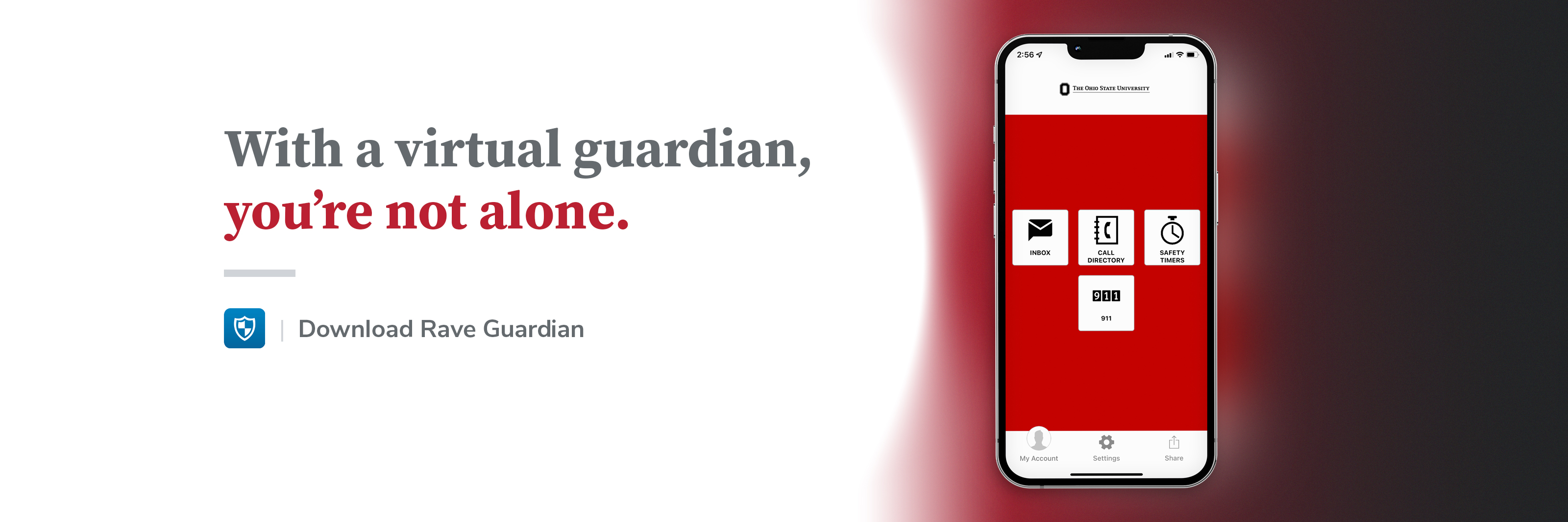 With a virtual guardian you're not alone. Download Rave Guardian.