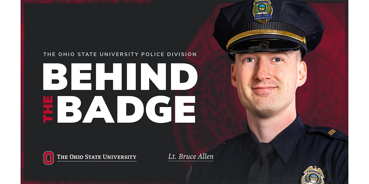 Lt. Bruce Allen with the text 'The Ohio State University Police Division Behind the Badge The Ohio State University'